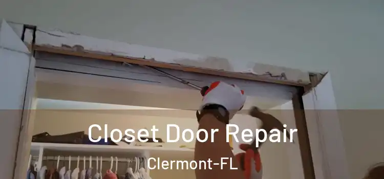 Closet Door Repair Clermont-FL