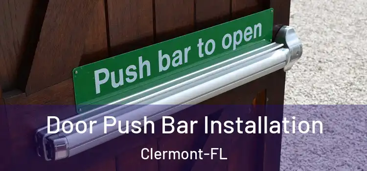 Door Push Bar Installation Clermont-FL